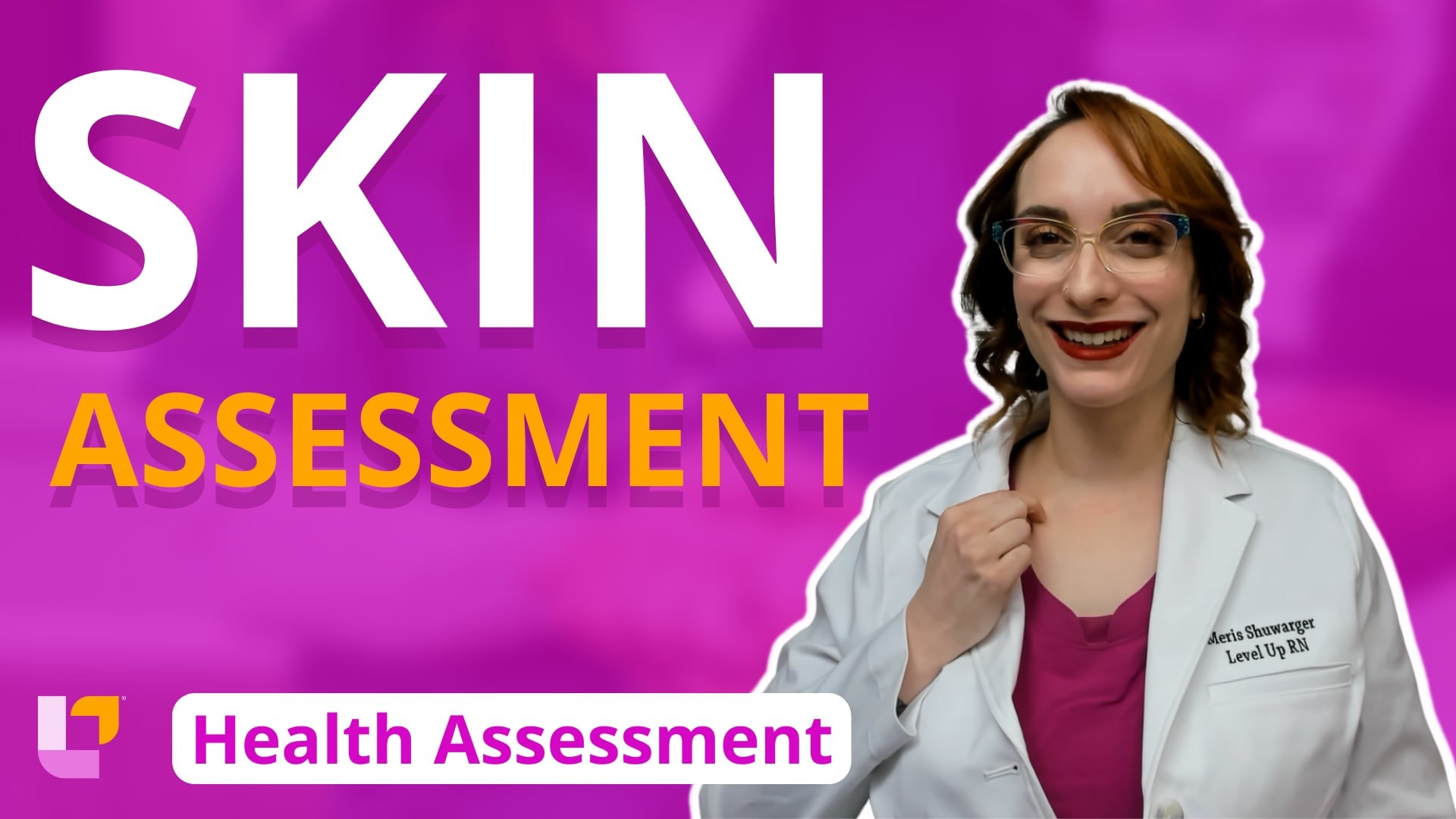Health Assessment, part 11: Skin Assessment - LevelUpRN