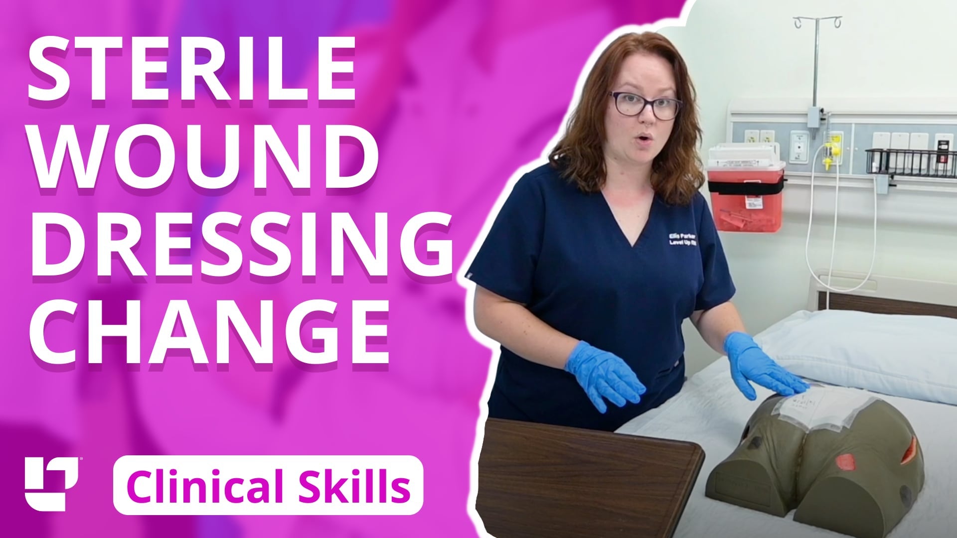 Clinical Skills - Sterile Wound Dressing Change - LevelUpRN