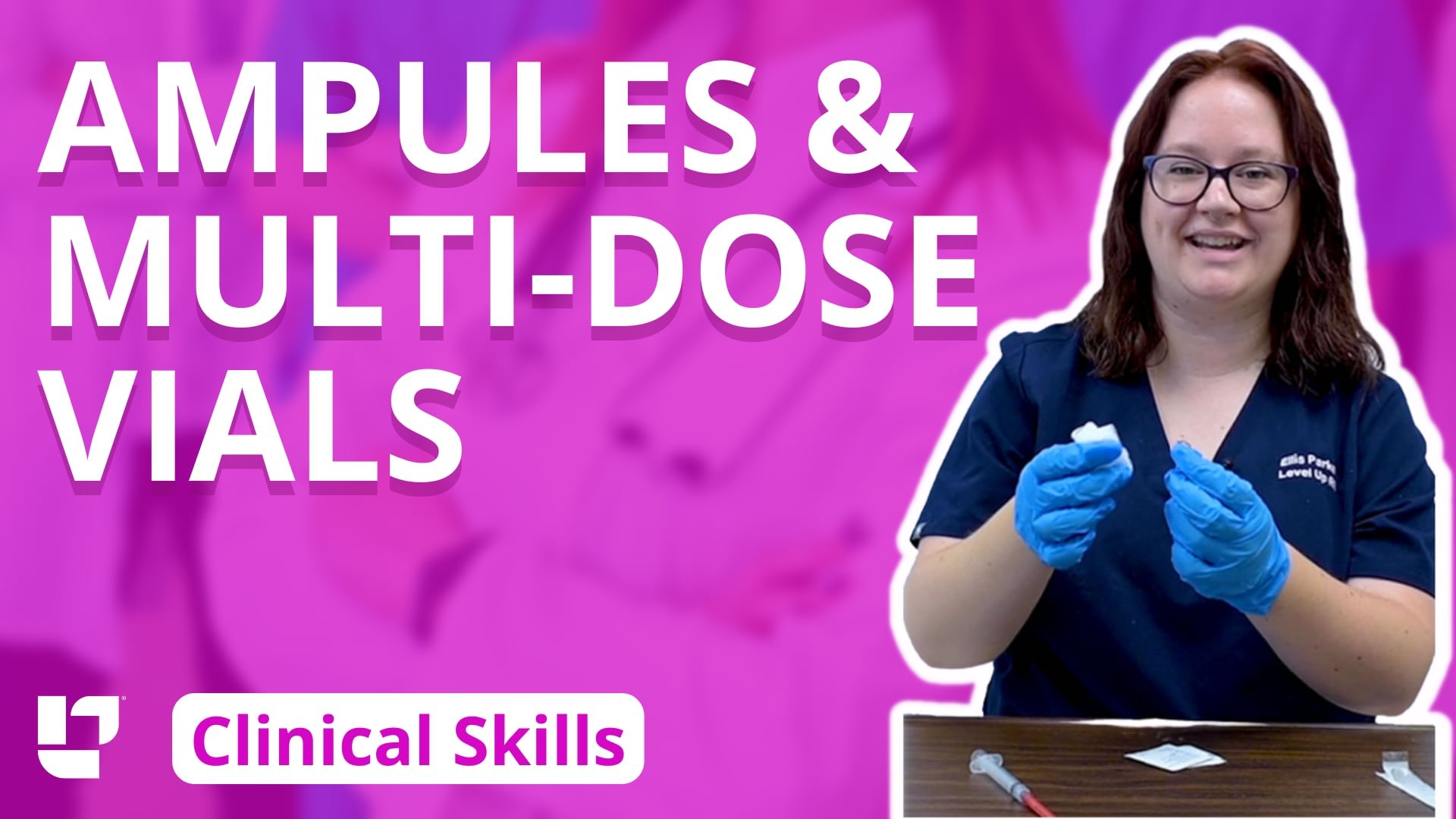 Clinical Skills - Using Ampules and Multidose Vials - LevelUpRN