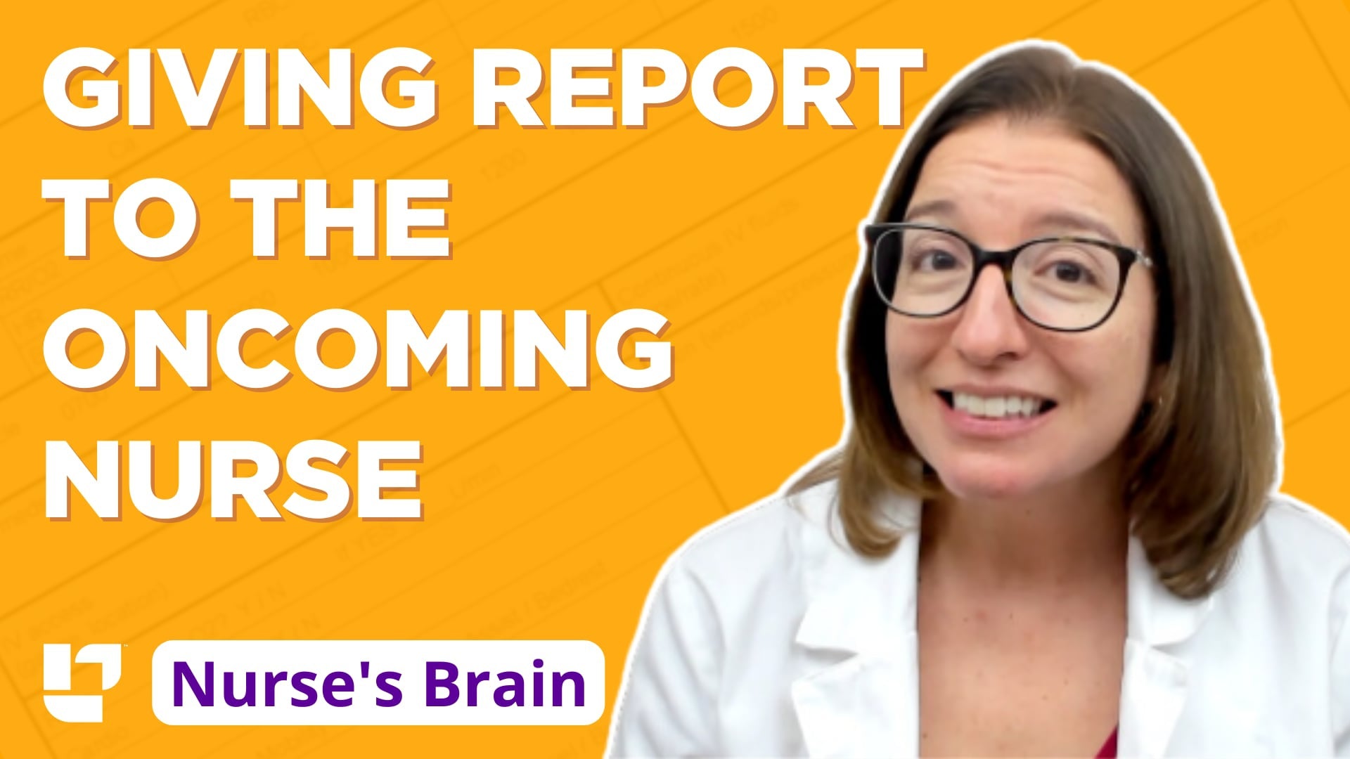 Nurse's Brain, Part 4: Giving report to the oncoming nurse - LevelUpRN