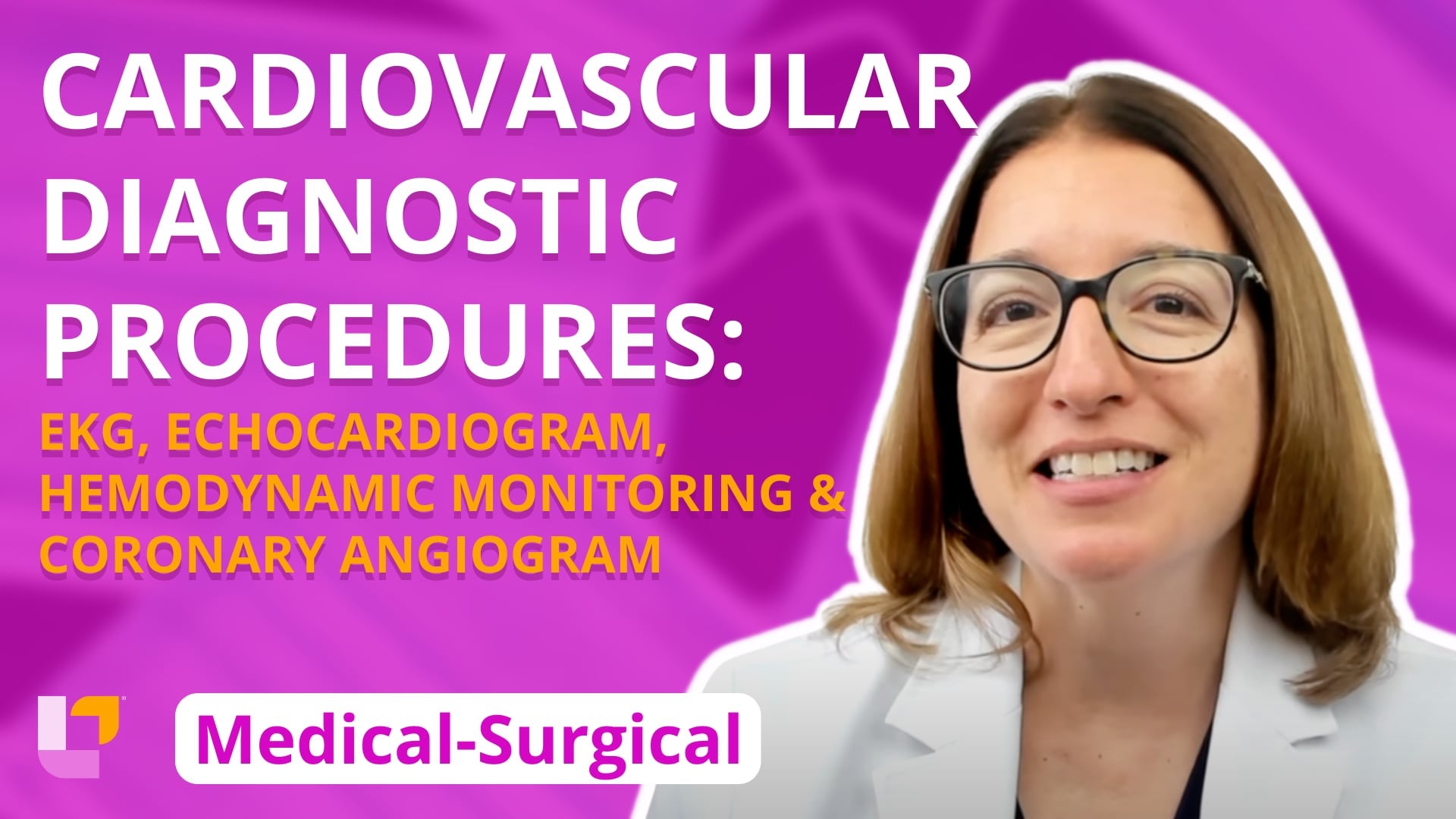 Med-Surg - Cardiovascular System, part 5: Diagnostic Procedures, Coronary Angiogram - LevelUpRN