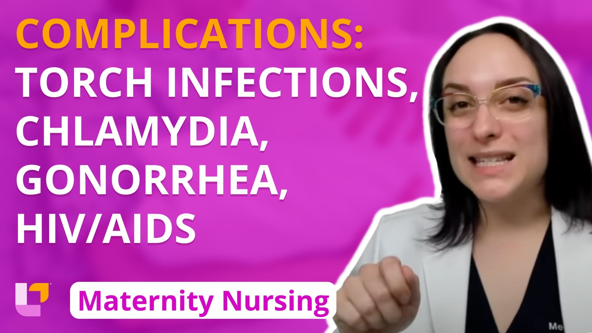 Maternity - Pregnancy, part 8: Complications: TORCH Infections, Chlamydia, Gonorrhea, HIV/AIDS - LevelUpRN
