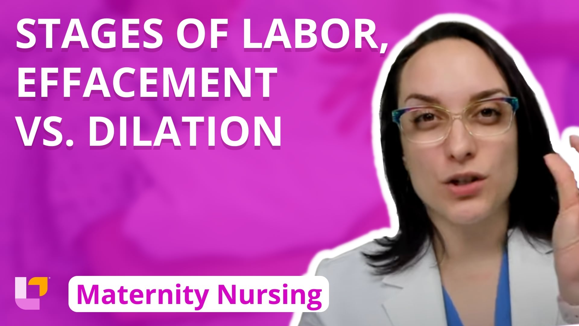 Maternity - L&D, part 3: Stages of Labor, Effacement vs. Dilation - LevelUpRN