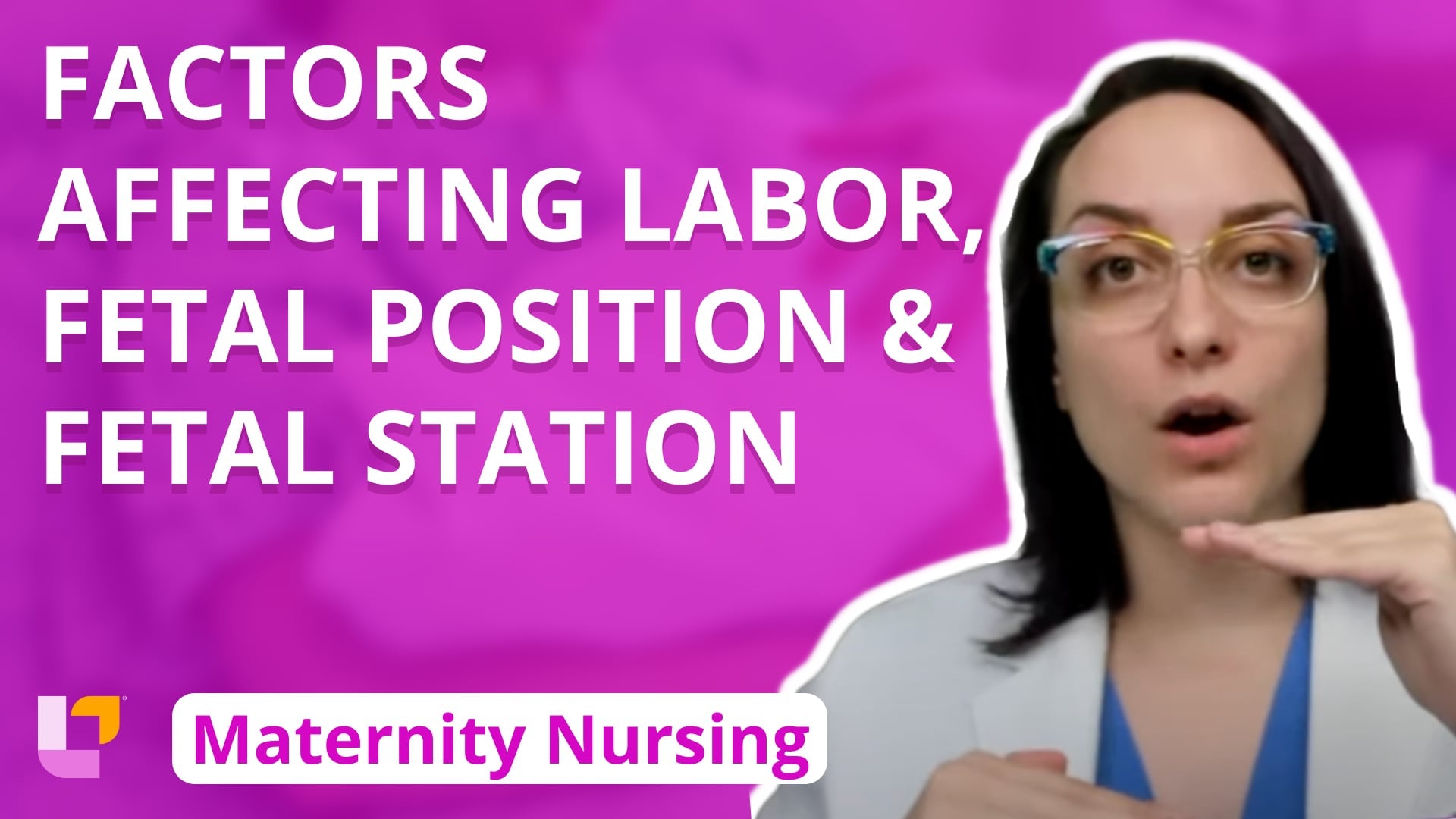 Maternity - L&D, part 2: Factors Affecting Labor, Fetal Position, Fetal Station - LevelUpRN