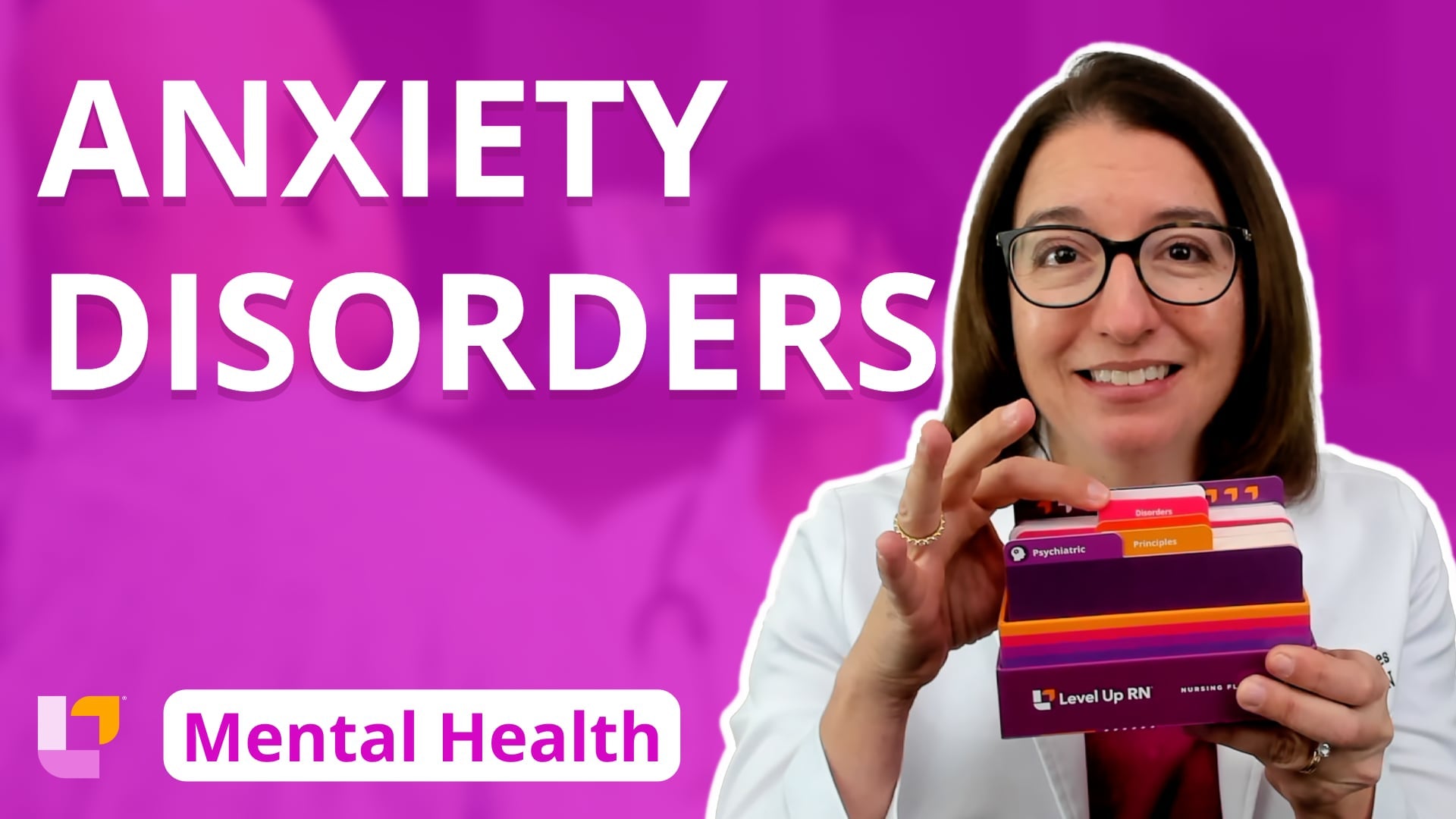 Psychiatric Mental Health, part 26: Disorders - Anxiety Disorders - LevelUpRN