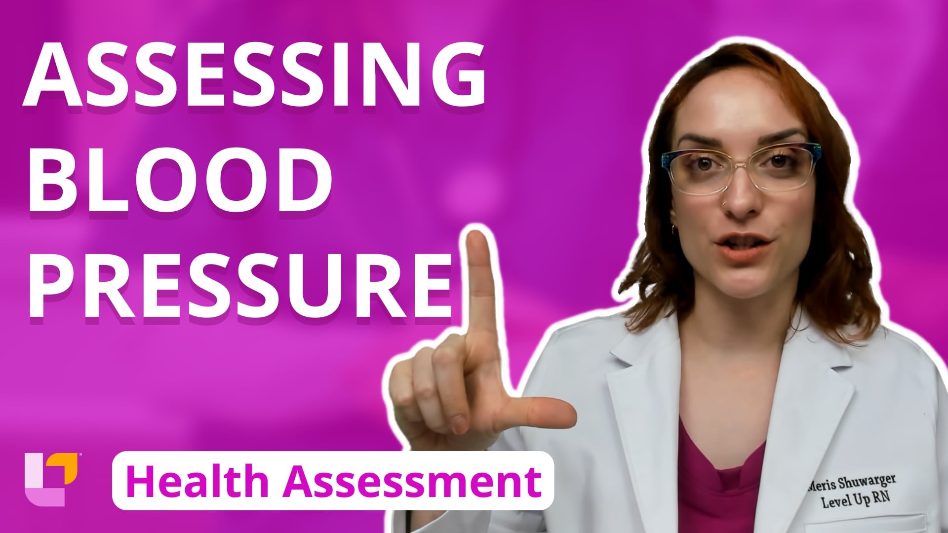 Health Assessment, part 8: Assessing Blood Pressure - LevelUpRN