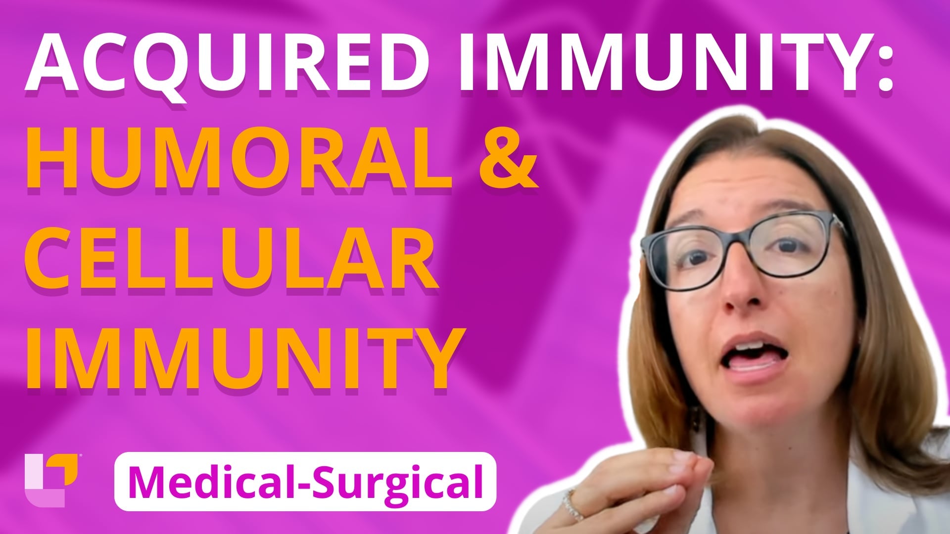 Med-Surg Immune System, part 2: Acquired Immunity - Humoral and Cellular - LevelUpRN