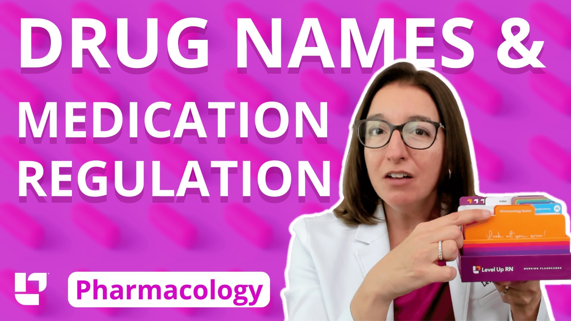 Pharmacology, part 2: Drug Names & Medication Regulation - LevelUpRN