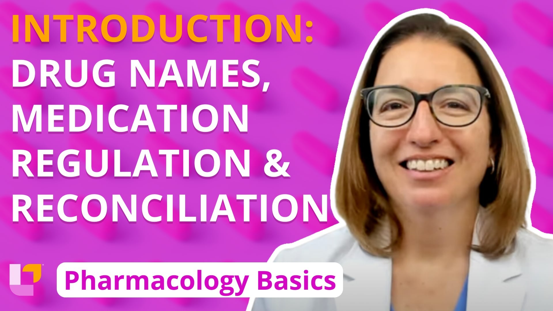 Pharmacology Basics, part 1: Introduction, Drug Names, Medication Regulation and Reconciliation - LevelUpRN