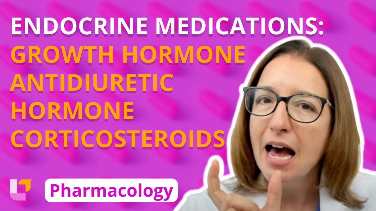 Pharmacology, part 35: Endocrine Medications - Growth Hormone, Antidiuretic Hormone, Corticosteroids - LevelUpRN