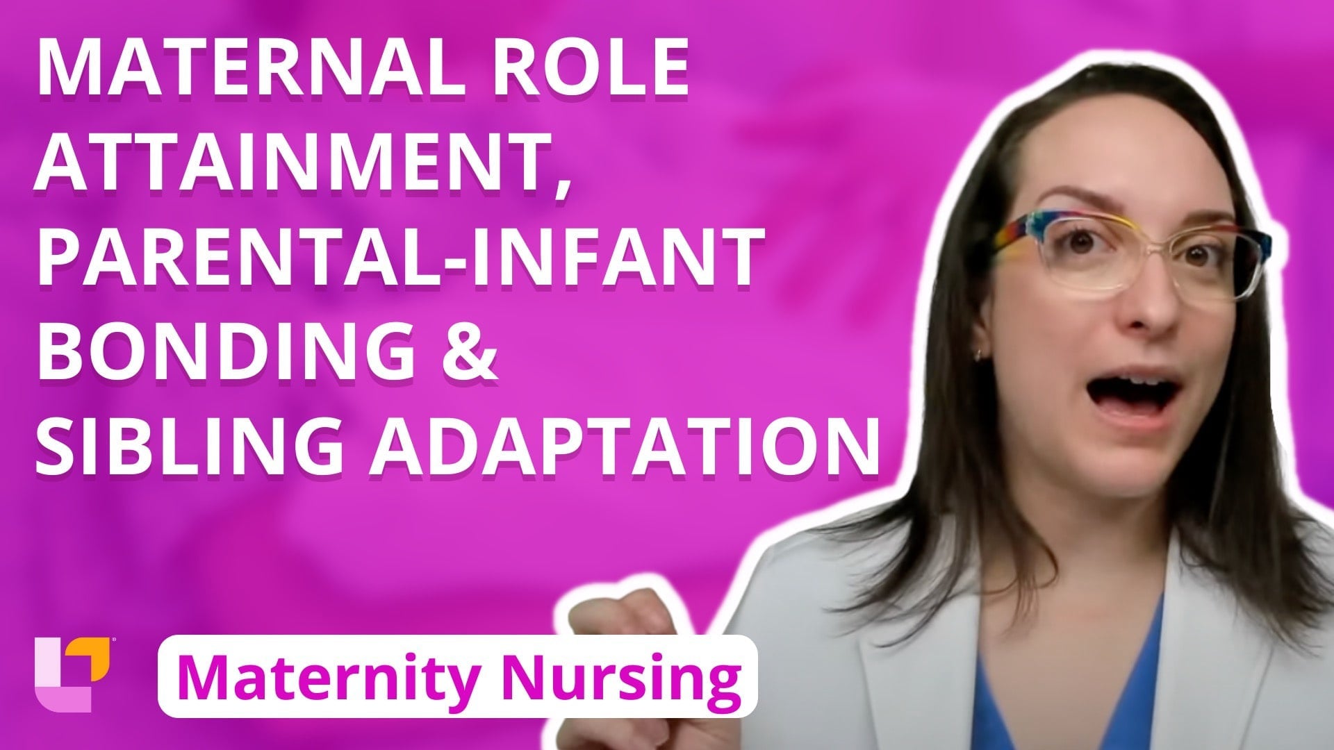 Maternity - Postpartum, part 3: Maternal Role Attainment, Parental-Infant Bonding, Sibling Adaptation - LevelUpRN