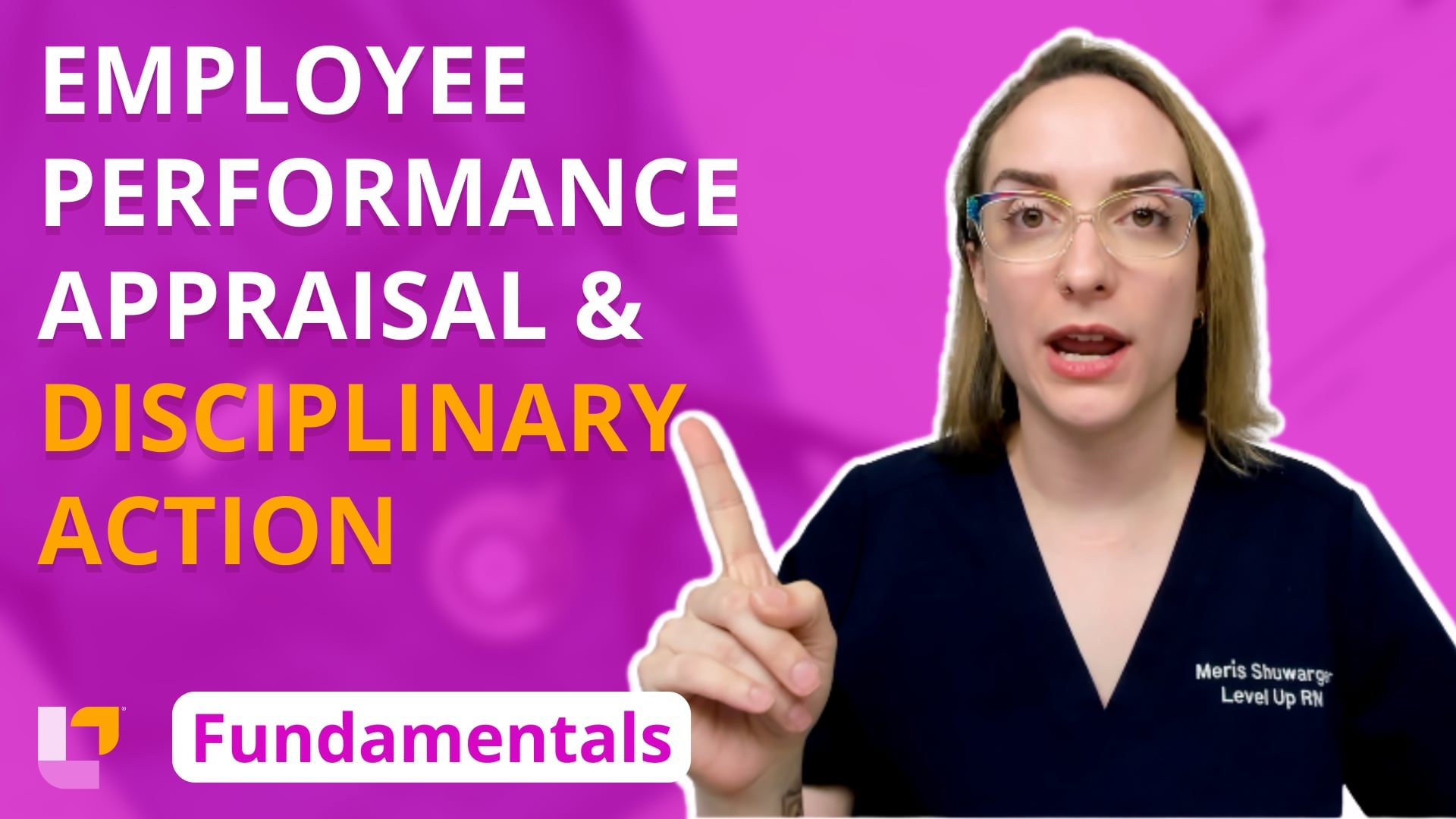 Fundamentals - Leadership, part 6: Employee Performance Appraisal, Disciplinary Action - LevelUpRN