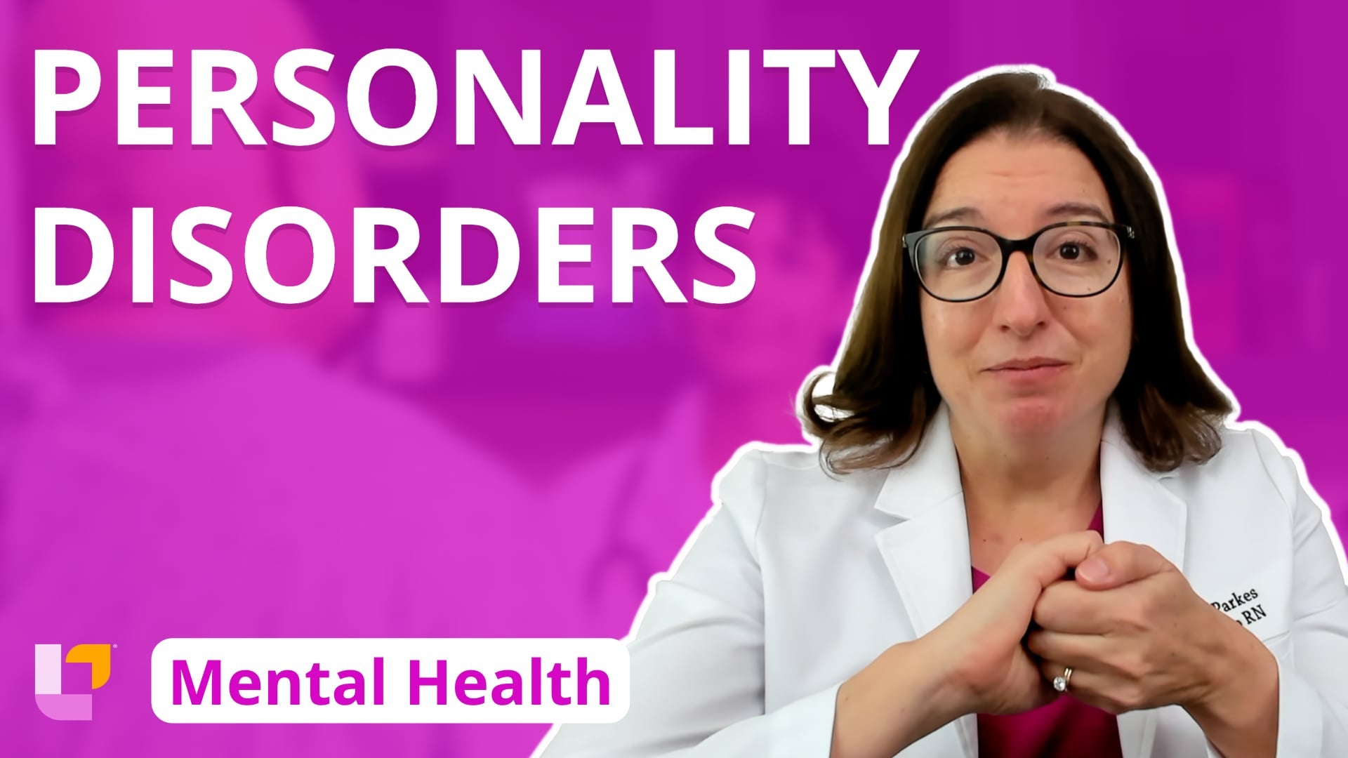 Psychiatric Mental Health, part 31: Disorders - Personality Disorders - LevelUpRN