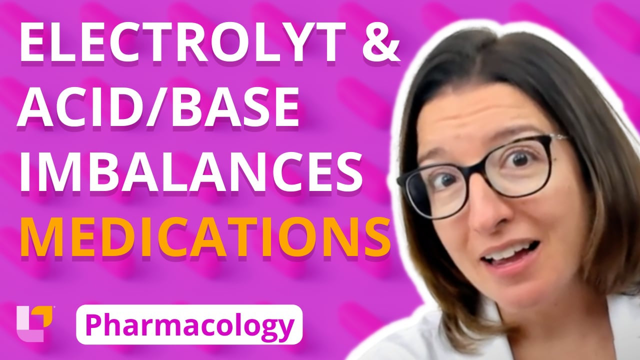 Pharmacology, part 16: Cardiovascular Medications - Electrolyte & Acid/Base Imbalances - LevelUpRN
