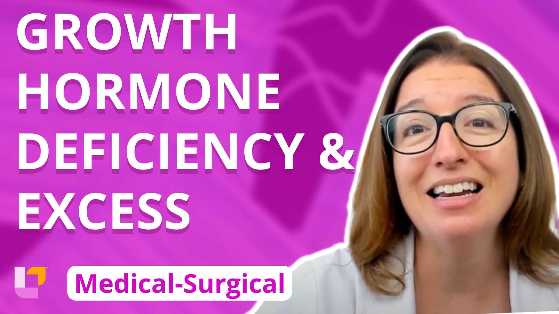 Med-Surg Endocrine System, part 9: Growth Hormone Deficiency and Excess - LevelUpRN