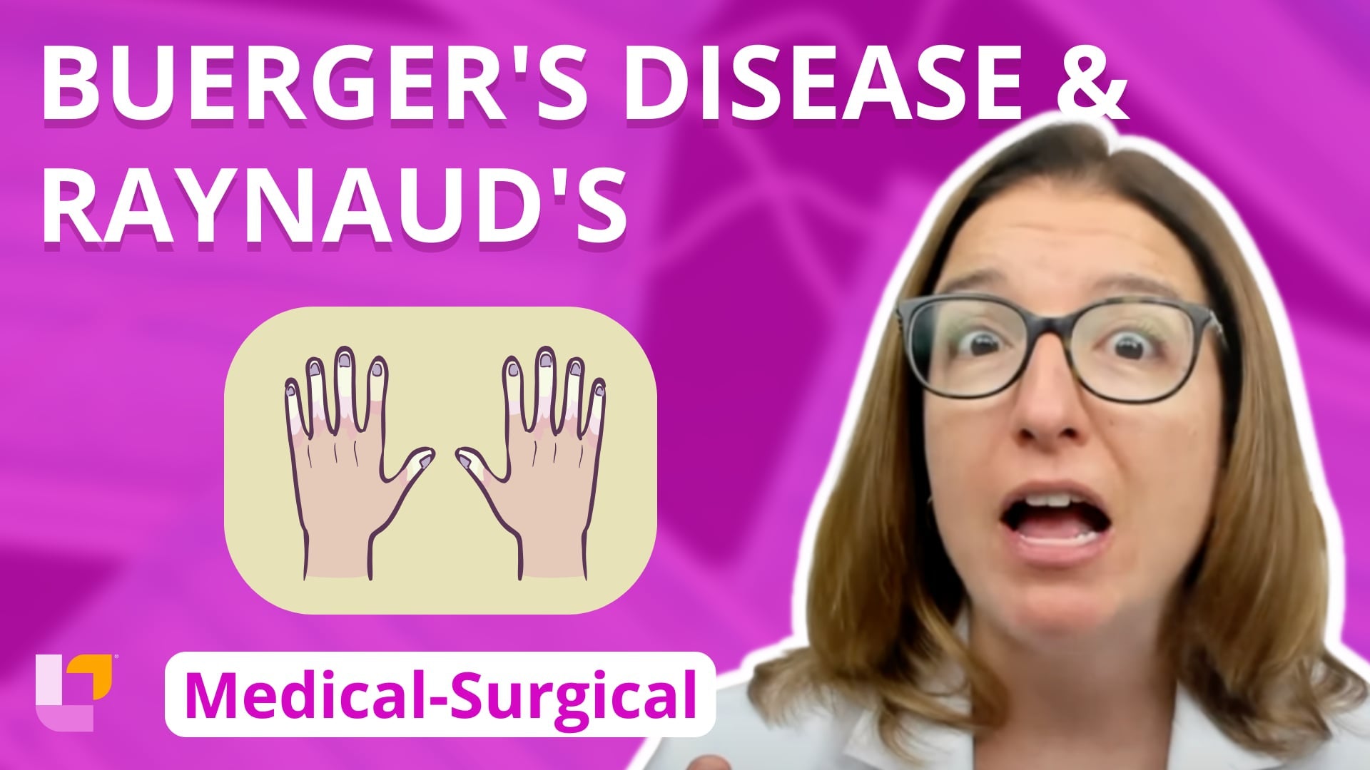 Med-Surg - Cardiovascular System, part 14: Buerger's Disease and Raynaud's - LevelUpRN