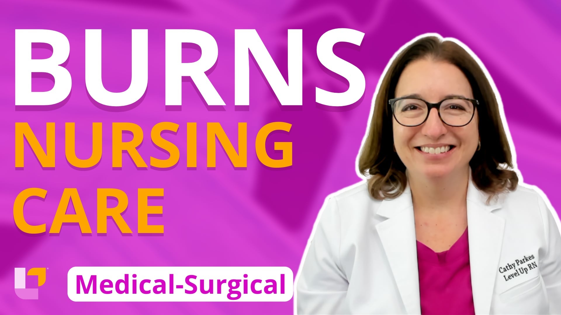 Med-Surg - Integumentary System, part 8: Nursing Care of Burns - LevelUpRN