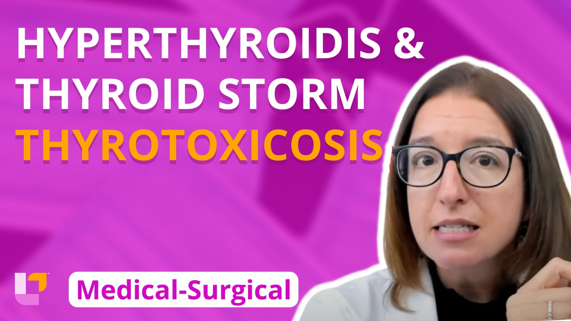 Med-Surg Endocrine System, part 15: Hyperthyroidism & Thyroid Storm (Thyrotoxicosis) - LevelUpRN