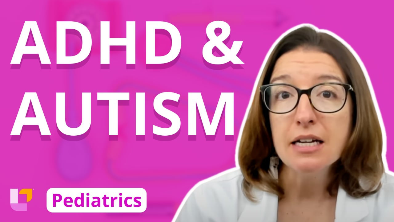 Peds, part 39: Nervous Disorders - ADHD and Autism - LevelUpRN