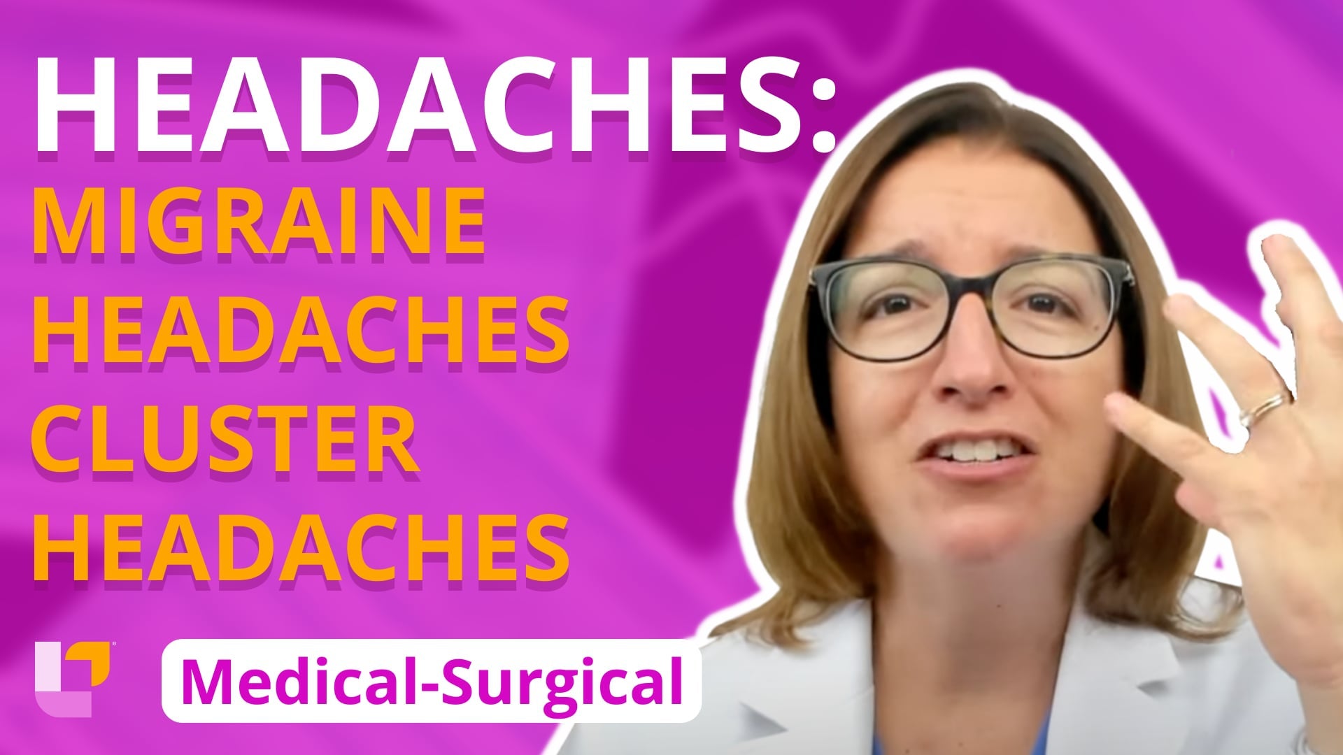 Med-Surg - Nervous System, part 6: Migraine and Cluster Headaches - LevelUpRN