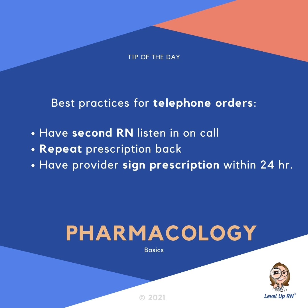 Best practices for telephone orders: Have second RN listen in on call. Repeat prescription back. Have provider sign prescription within 24 hr.