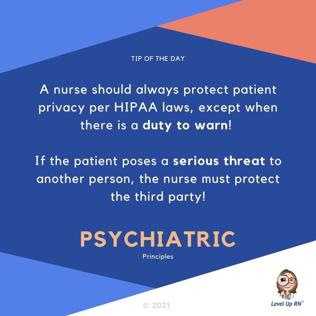 A nurse should always protect patient privacy per HIPAA laws, except when there is a duty to warn! If the patient poses a serious threat to another person, the nurse must protect the third party!