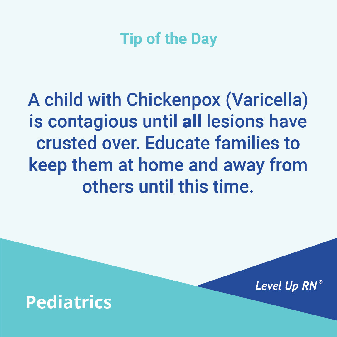 A child with Chickenpox (Varicella) is contagious until all lesions have crusted over. Educate families to keep them at home and away from others until this time.