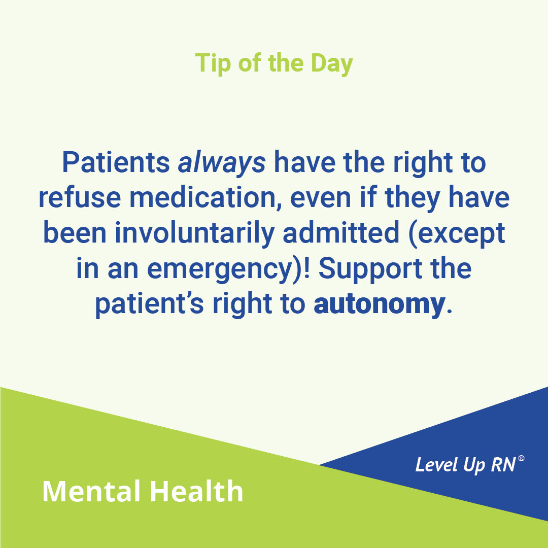 Patients always have the right to refuse medication, even if they have been involuntarily admitted (except in an emergency)! Support the patient's right to autonomy.