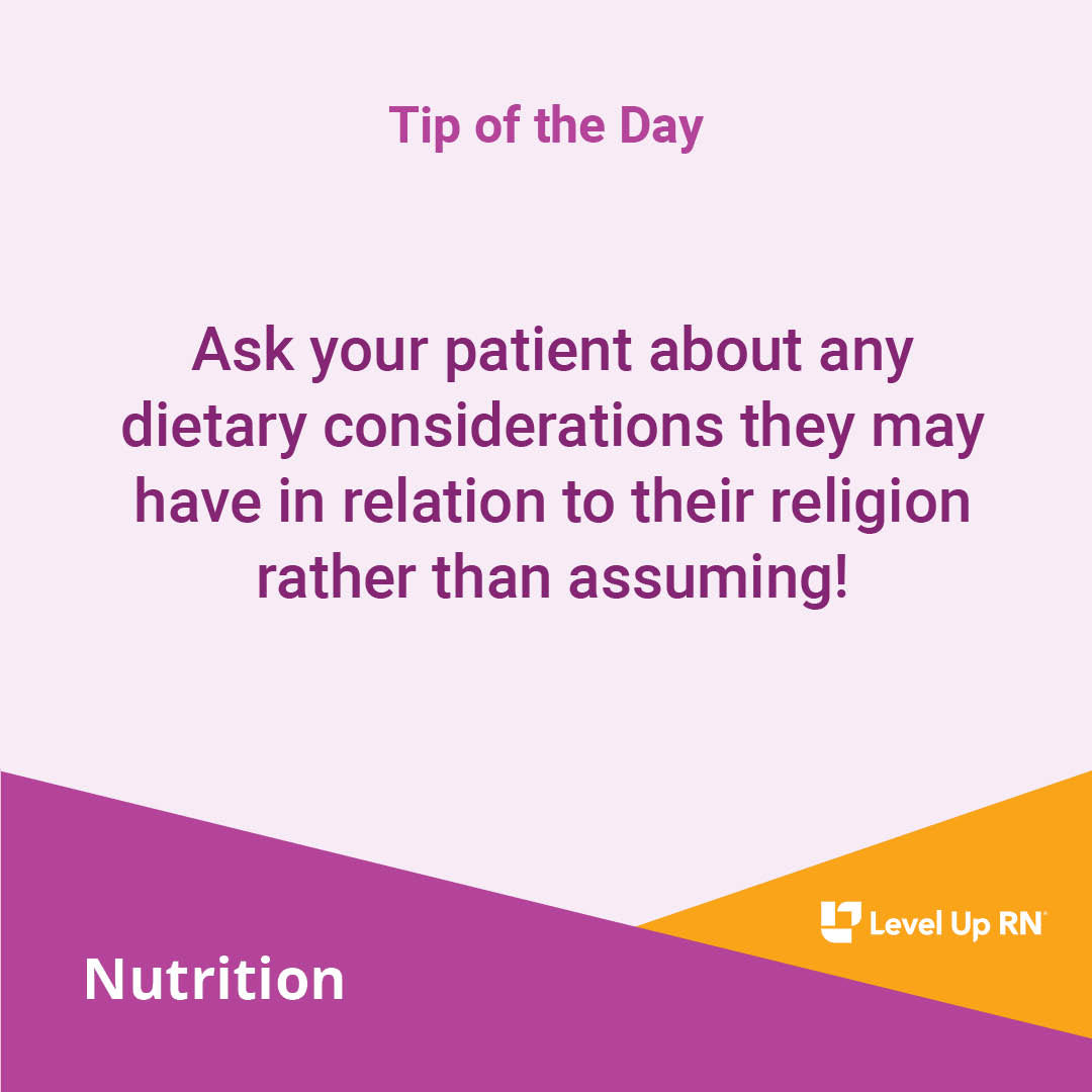 Ask your patient about any dietary considerations they may have in relation to their religion rather than assuming!