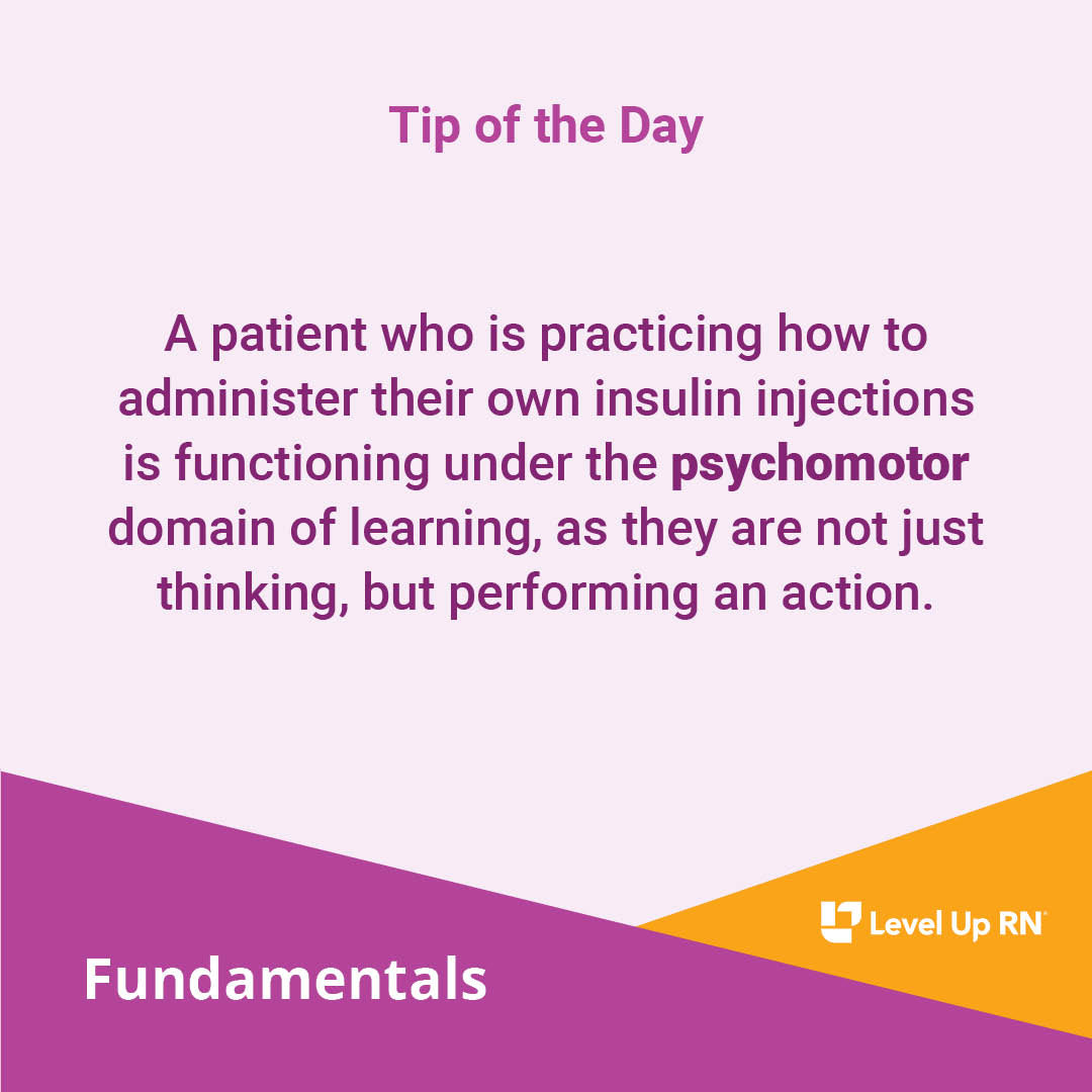 A patient who is practicing how to administer their own insulin injections is functioning under the psychomotor domain of learning, as they are not just thinking, but performing an action.