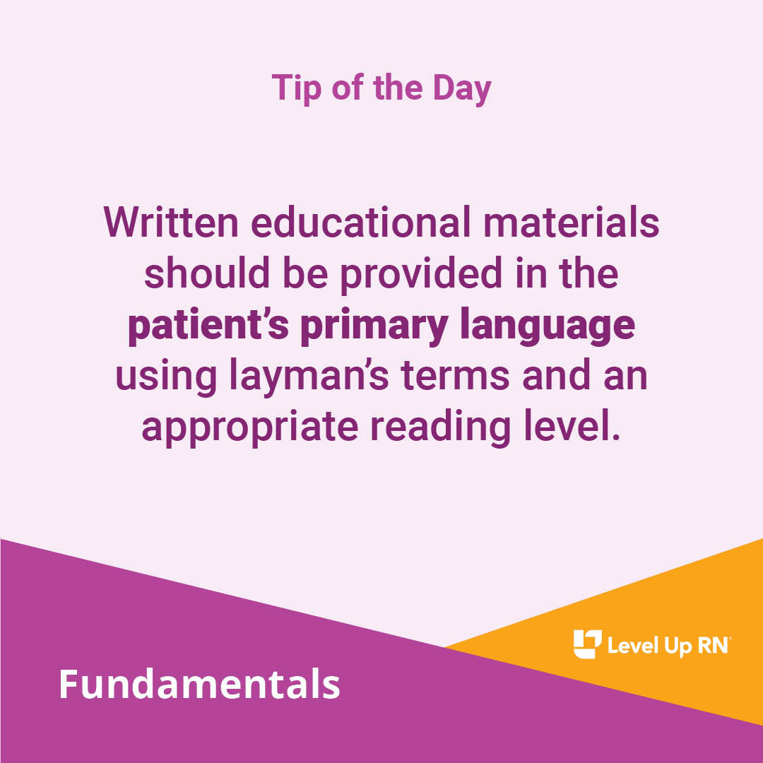 Written educational materials should be provided in the patient's primary language using layman's terms and an appropriate reading level.