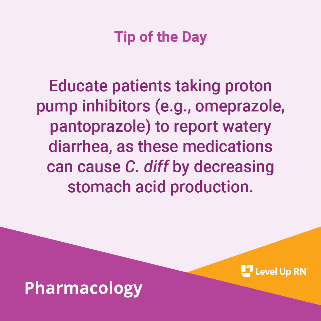 Educate patients taking proton pump inhibitors (e.g., omeprazole, pantoprazole) to report watery diarrhea, as these medications can cause C. diff by decreasing stomach acid production.