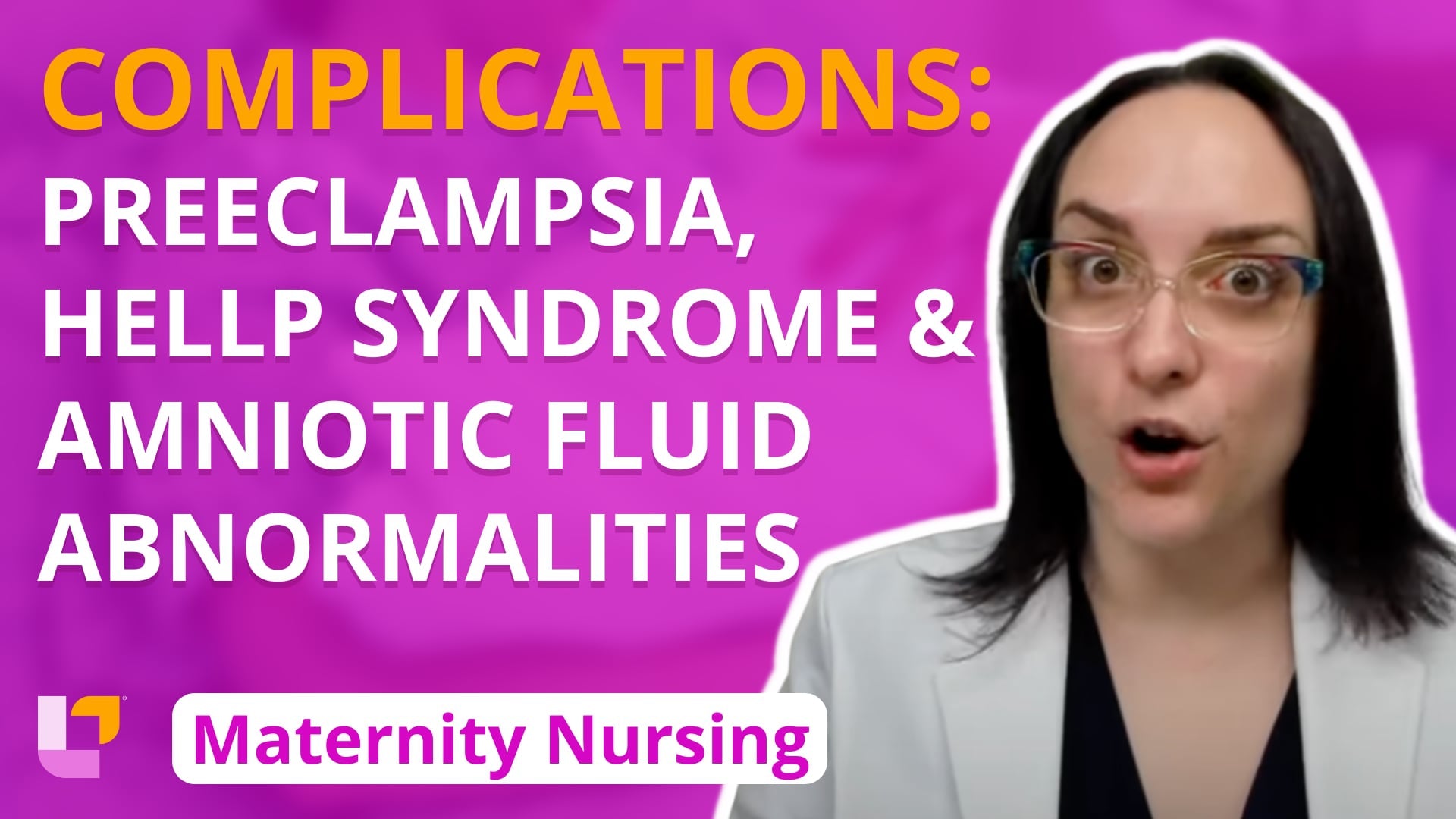 Maternity - Pregnancy, part 12: Complications: Preeclampsia, HELLP Syndrome, Amniotic Fluid Abnormalities - LevelUpRN