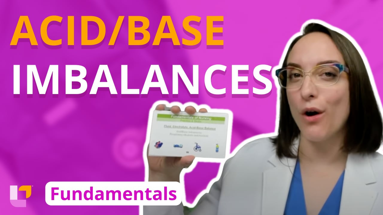 Fundamentals - Practice & Skills, part 17: Acid/Base Imbalances - LevelUpRN