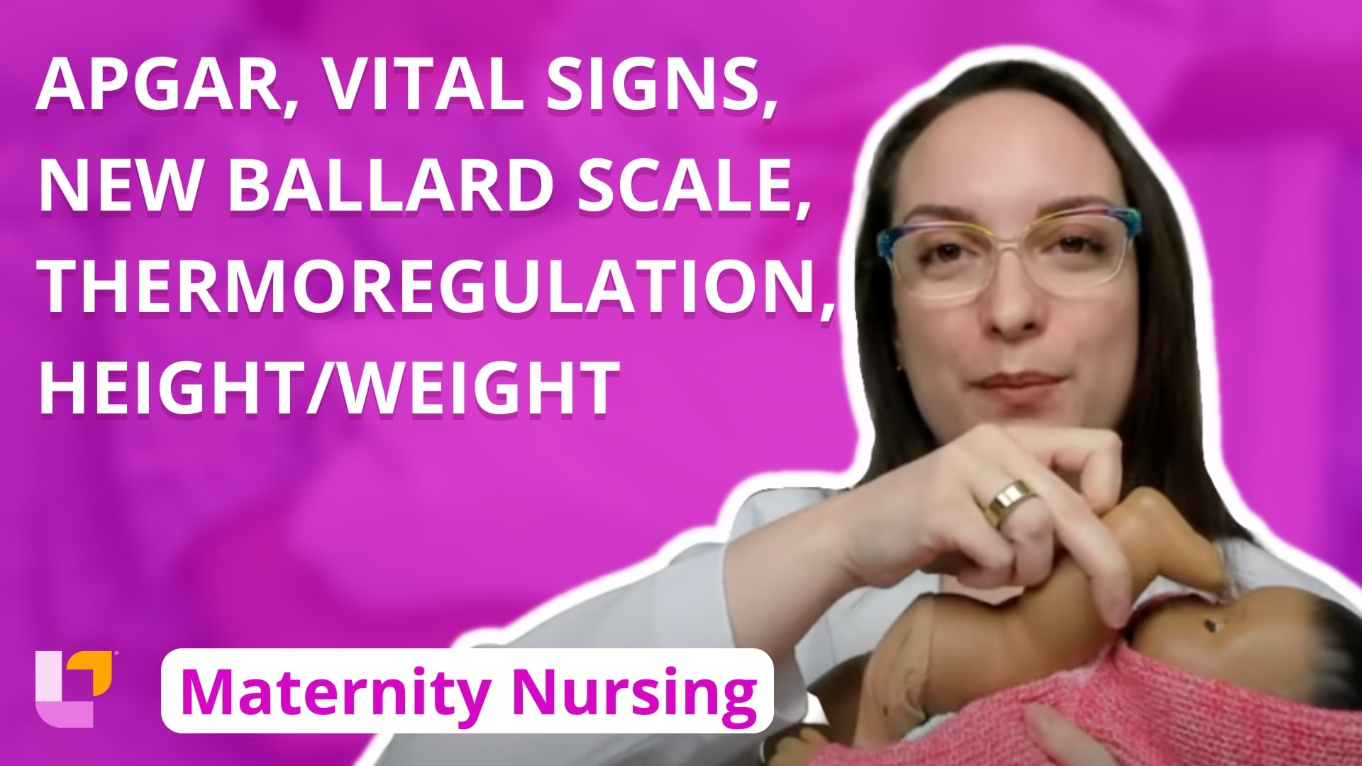 Maternity - Newborn, part 1: APGAR Scoring, Vital Signs, New Ballard Scale, Thermoregulation, Height/Weight - LevelUpRN