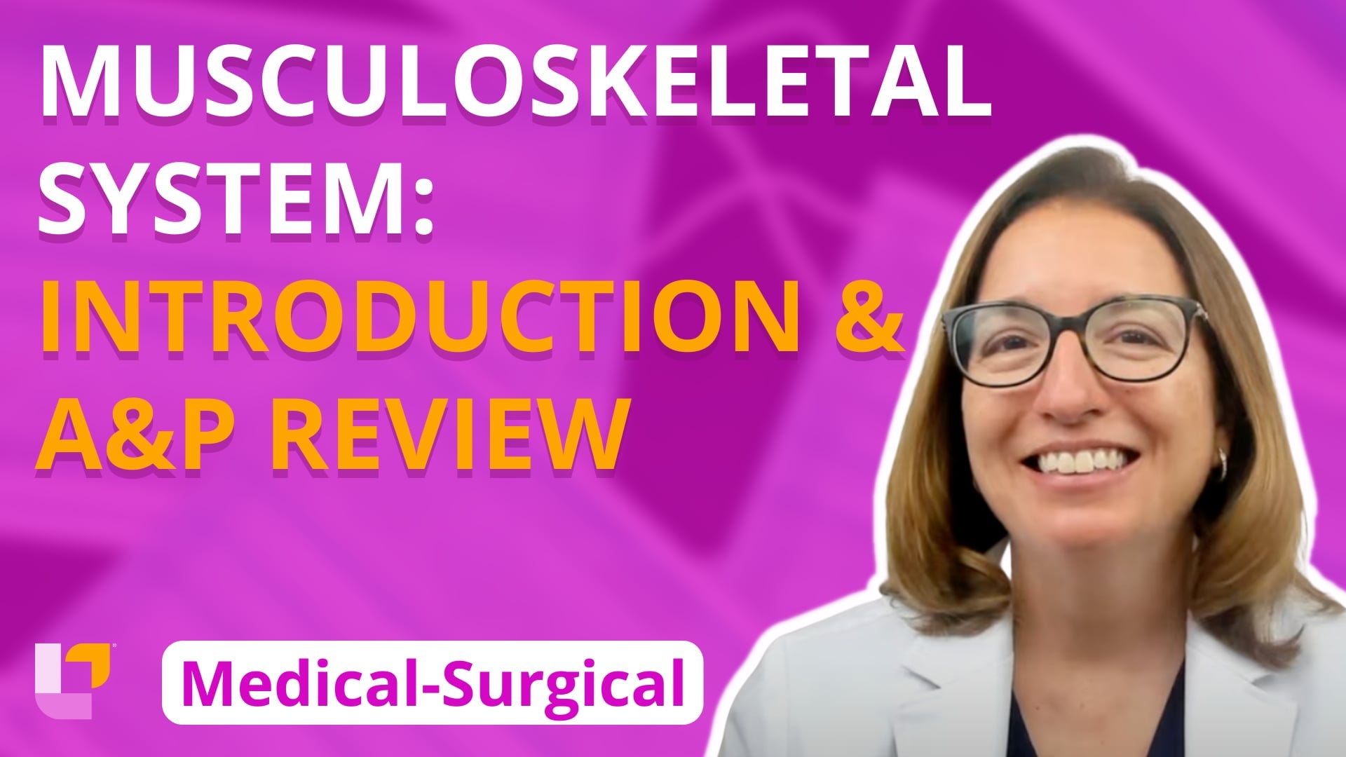 Med-Surg - Musculoskeletal System, part 1: Introduction, Anatomy/Physiology Review - LevelUpRN