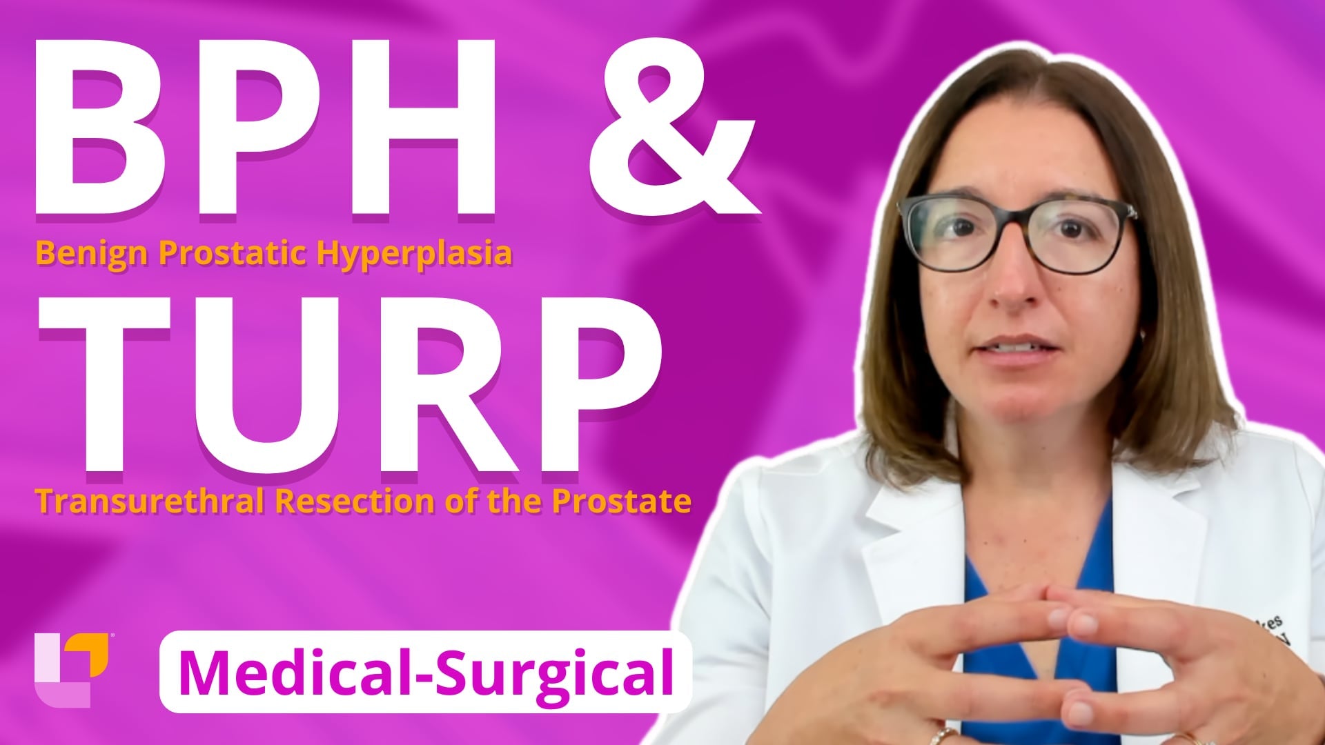 Med-Surg - Reproductive System, part 4: BPH & TURP - LevelUpRN