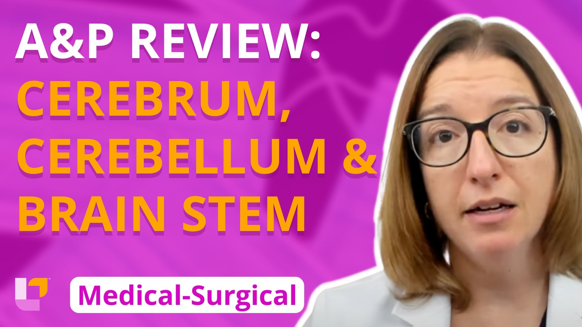 Med-Surg - Nervous System, part 2: A&P Review - Cerebrum, Cerebellum, Brain Stem - LevelUpRN