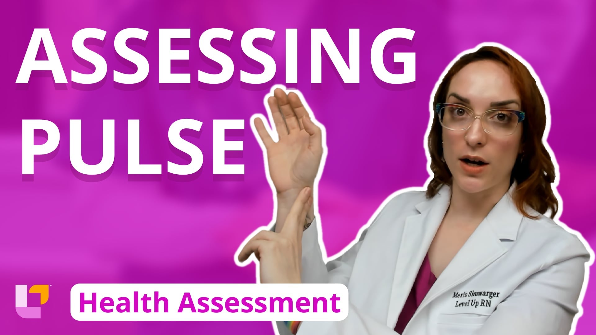 Health Assessment, part 5: Assessing Pulse - LevelUpRN