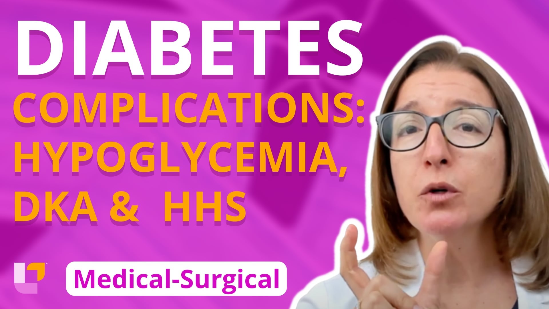 Med-Surg Endocrine System, part 19: Diabetes Complications - Hypoglycemia, DKA, HHS - LevelUpRN