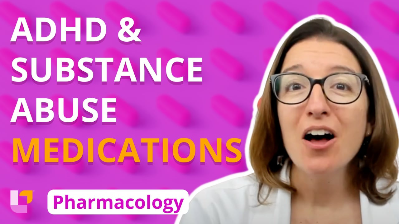 Pharmacology, part 22: Nervous System Medications for ADHD & Substance Abuse - LevelUpRN