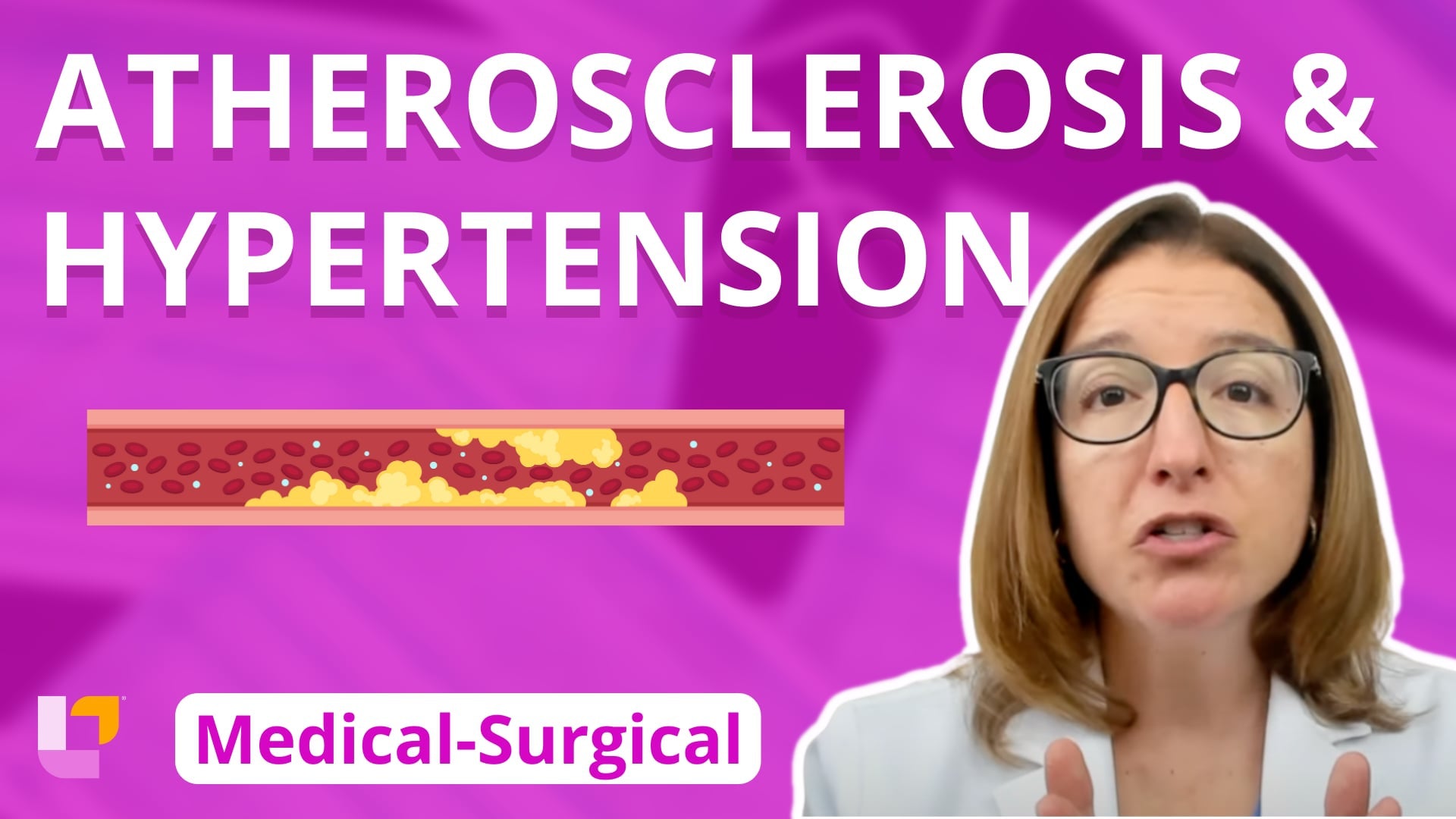 Med-Surg - Cardiovascular System, part 11: Atherosclerosis and Hypertension - LevelUpRN