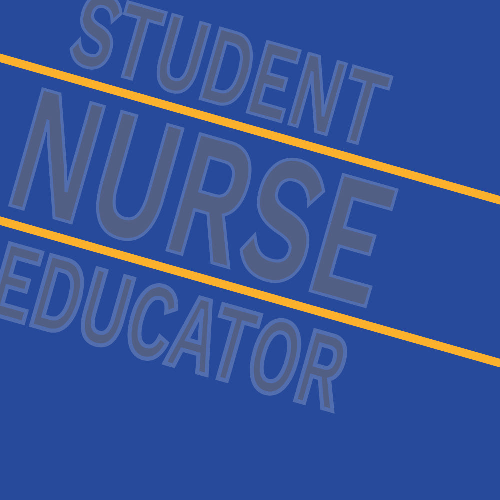 Student, Nurse, Educator
